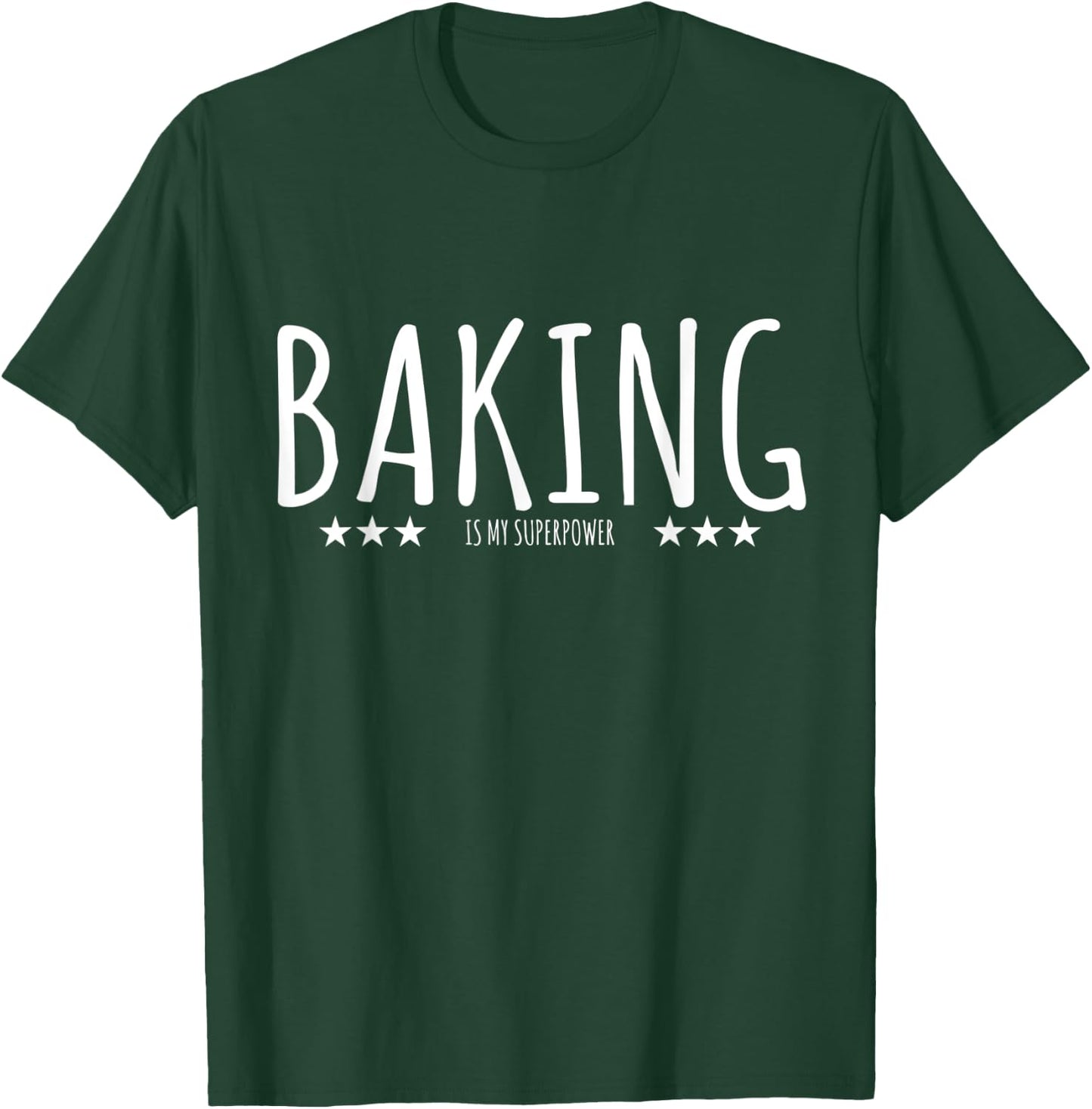 Funny Baker Baking Is My Superpower T-Shirt - T-Shirt | Forest
