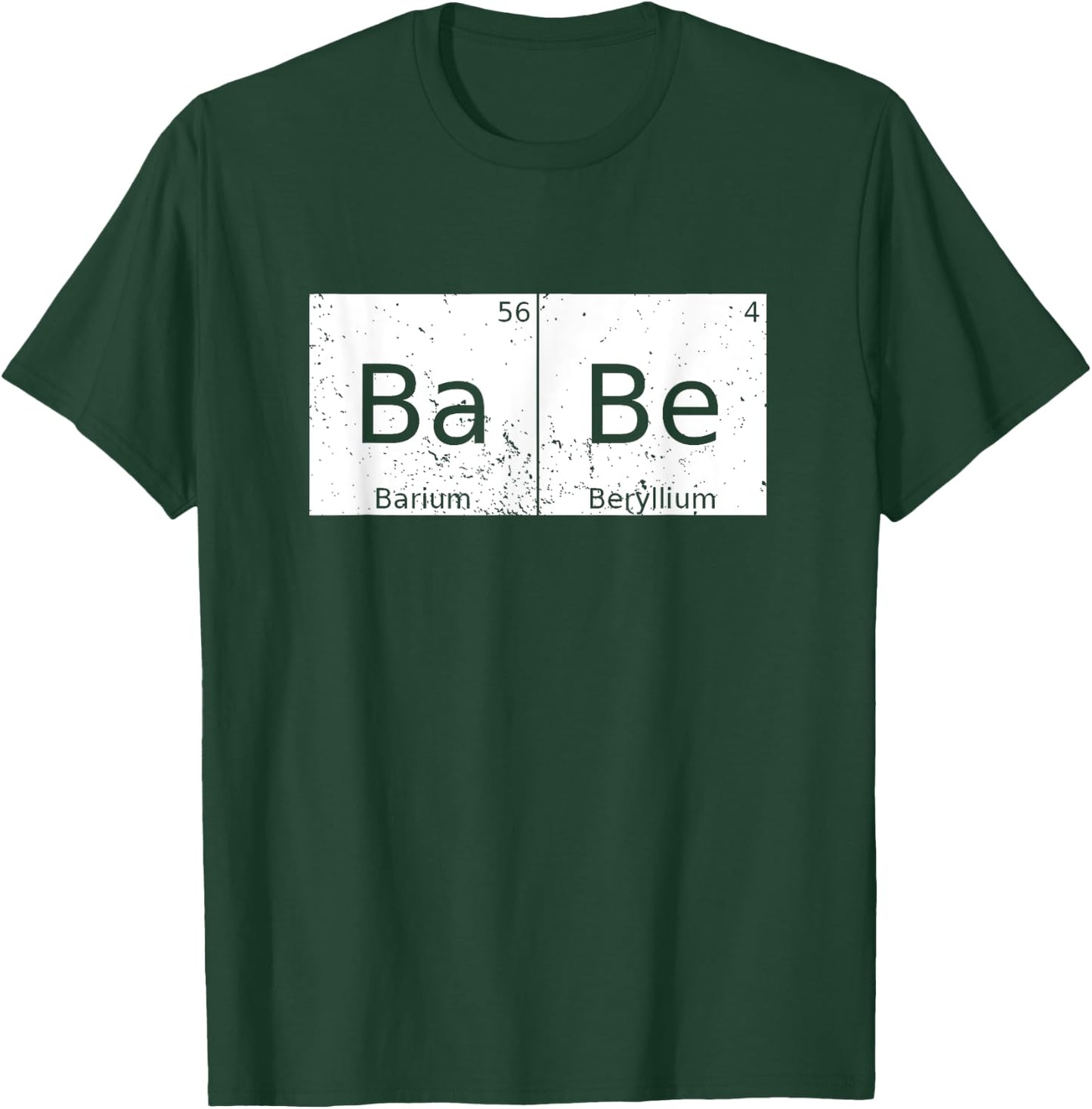 Babe Chemical Periodic Table Physics Funny T-Shirt - T-Shirt | Forest