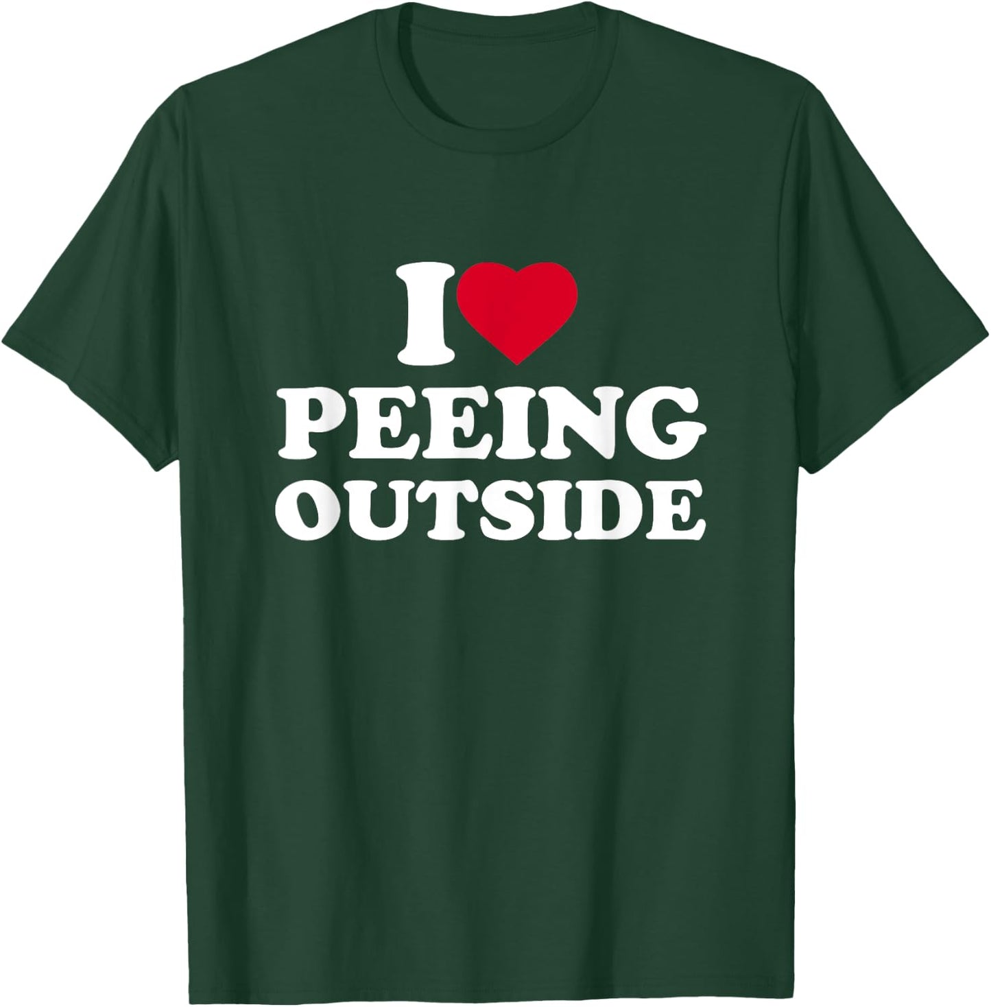 I Love Heart Peeing Outside Lover Camping Hikind Outdoors T-Shirt - T-Shirt | Forest
