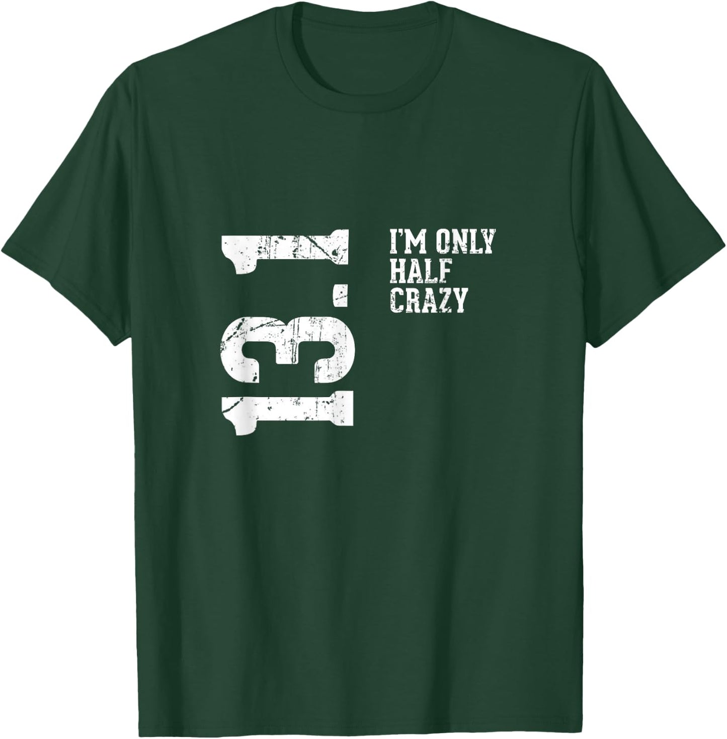 Half Marathon Half Crazy 13.1 Miles Runner T-Shirt - T-Shirt | Forest