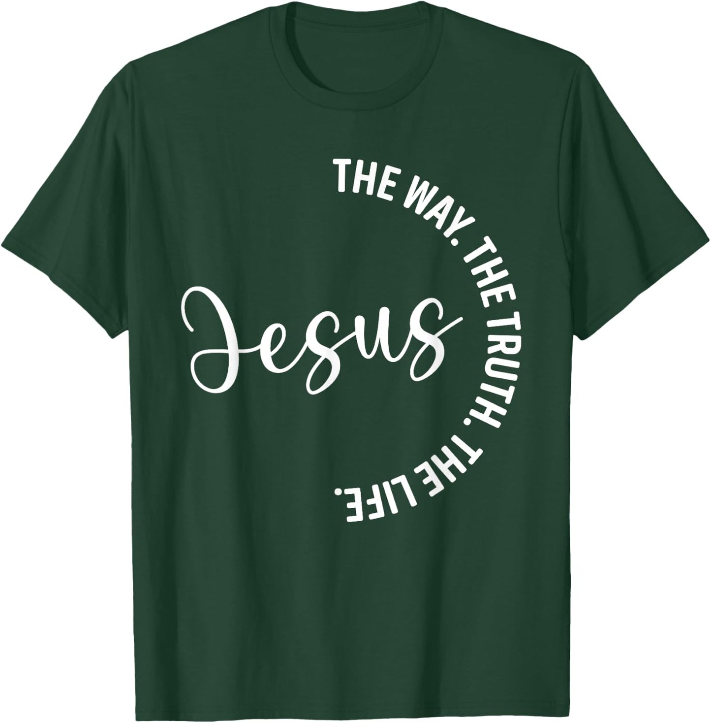 Christian Lovers Jesus The Way Truth Life Jesus Faith Jesus T-Shirt - T-Shirt | Forest