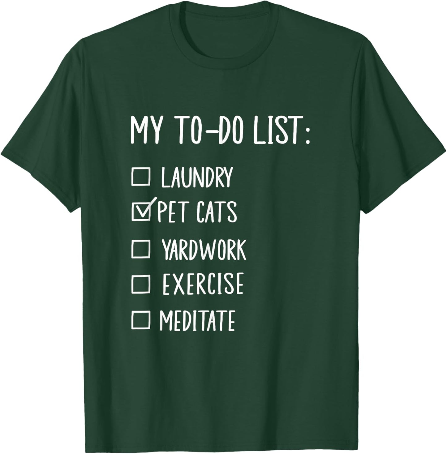 My To-Do List Pet Cats Funny Cat Lover Checklist Men Women T-Shirt - T-Shirt | Forest