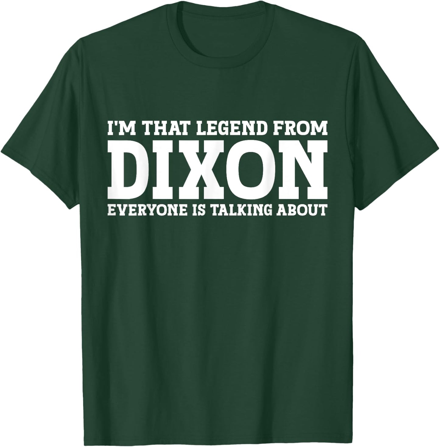 Dixon Hometown IL Illinois Home Roots Funny City Dixon T-Shirt - T-Shirt | Forest