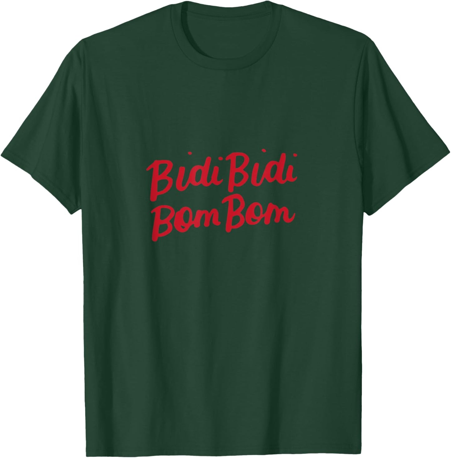 Bidi Bidi Bom Bom Latina Mexican Spanish Dancer Quote Gifts T-Shirt - T-Shirt | Forest