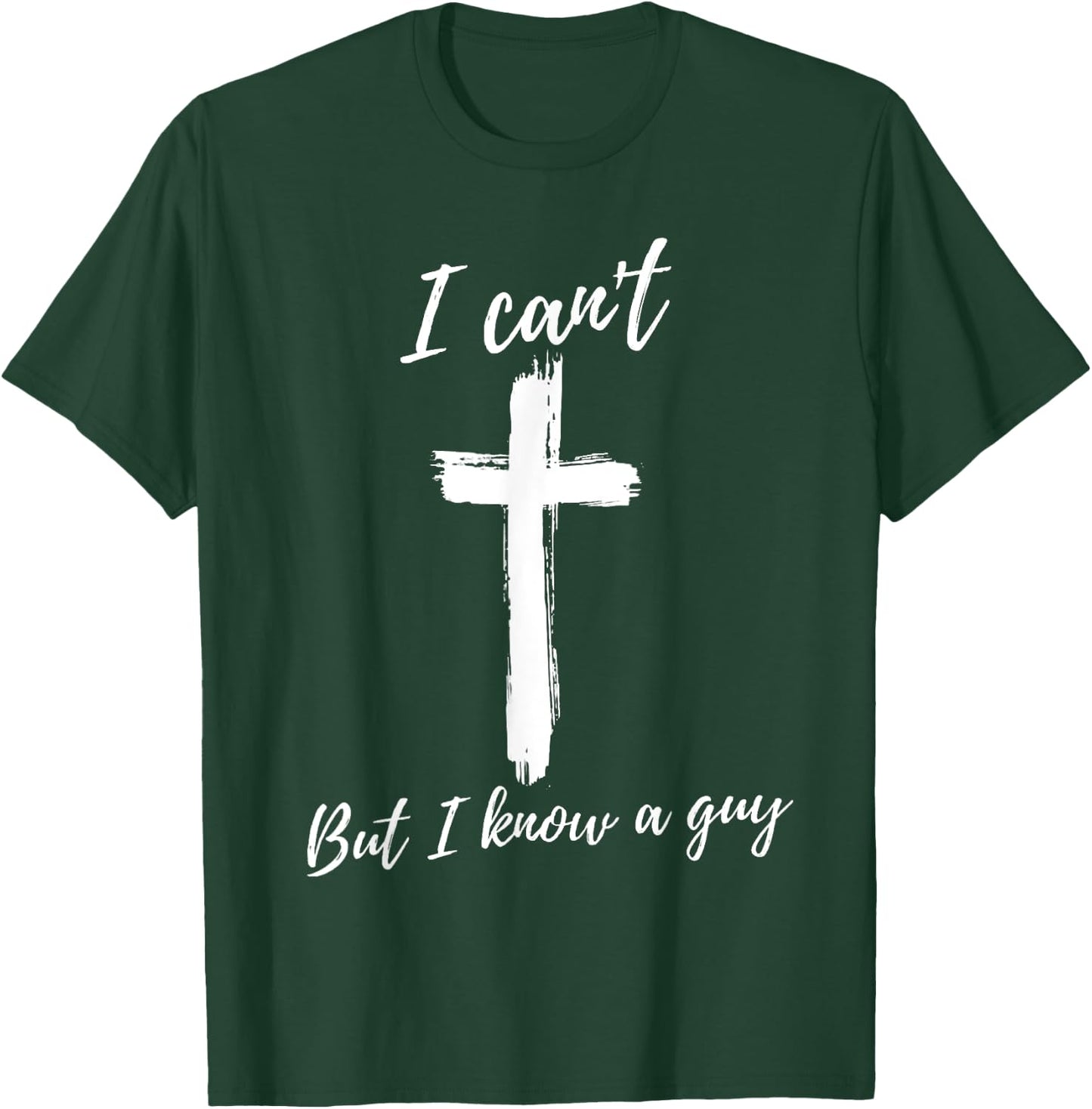 Funny gifts for Christian Faith Believer Retro I Can't But I Know A Guy Christian Faith Believer -Adults Black Small Short Sleeve T-Shirt - T-Shirt | Forest