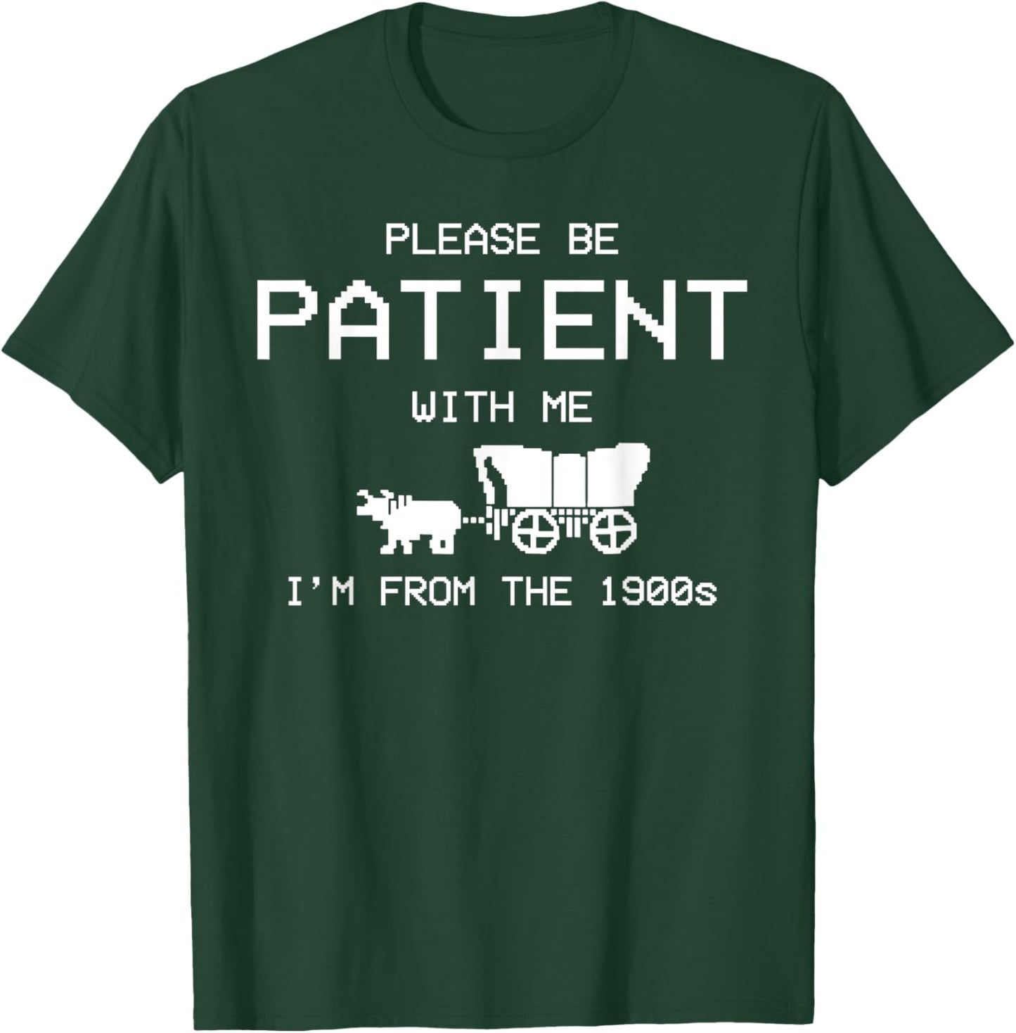 Please Be Patient With Me Im From The 1900s Vintage T-Shirt - T-Shirt | Forest