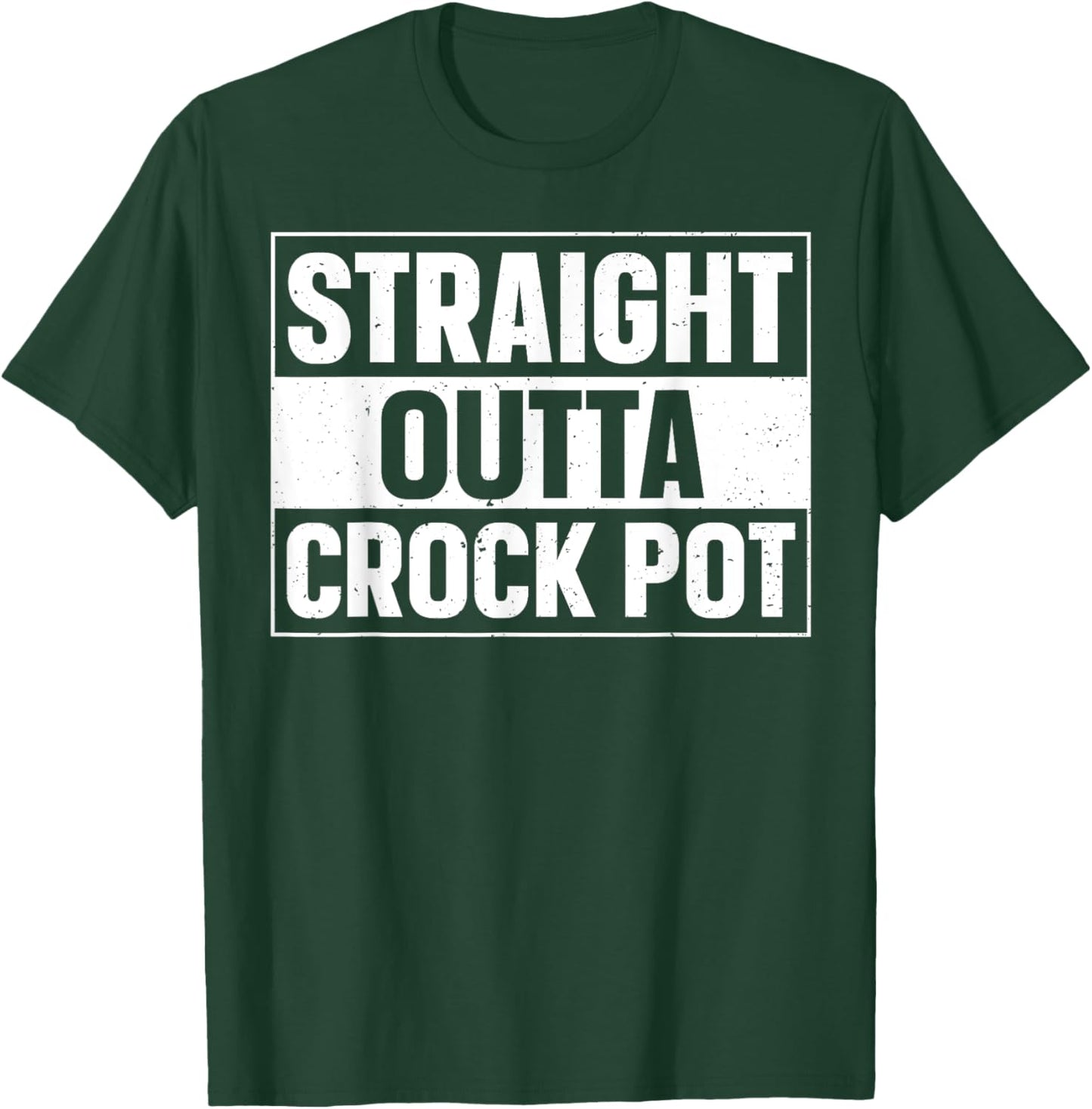 Straight Outta Crock Pot Design for a Crock Pot lover T-Shirt - T-Shirt | Forest