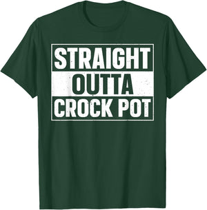 Straight Outta Crock Pot Design for a Crock Pot lover T-Shirt - T-Shirt | Forest