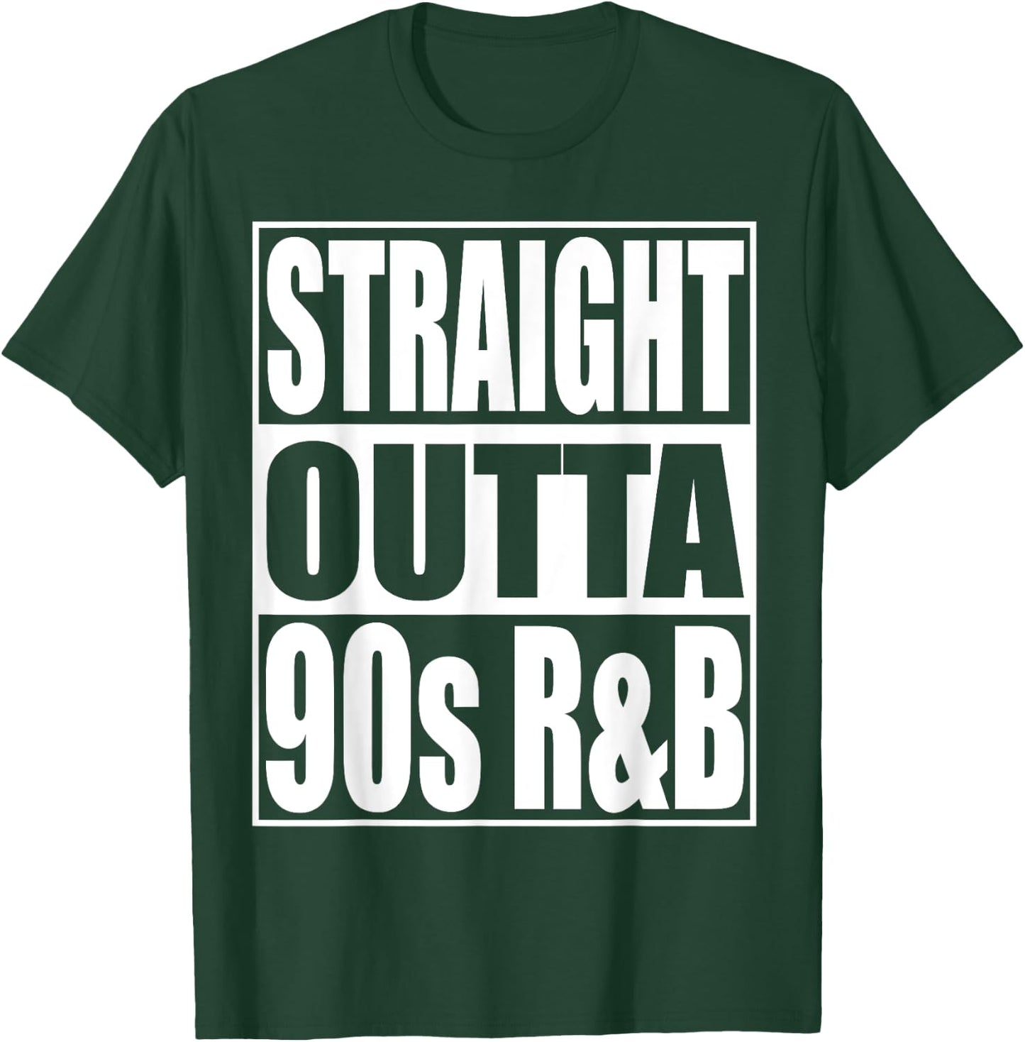 Straight Outta 90s R&B Classic Music Lover 90s R&B T-Shirt - T-Shirt | Forest