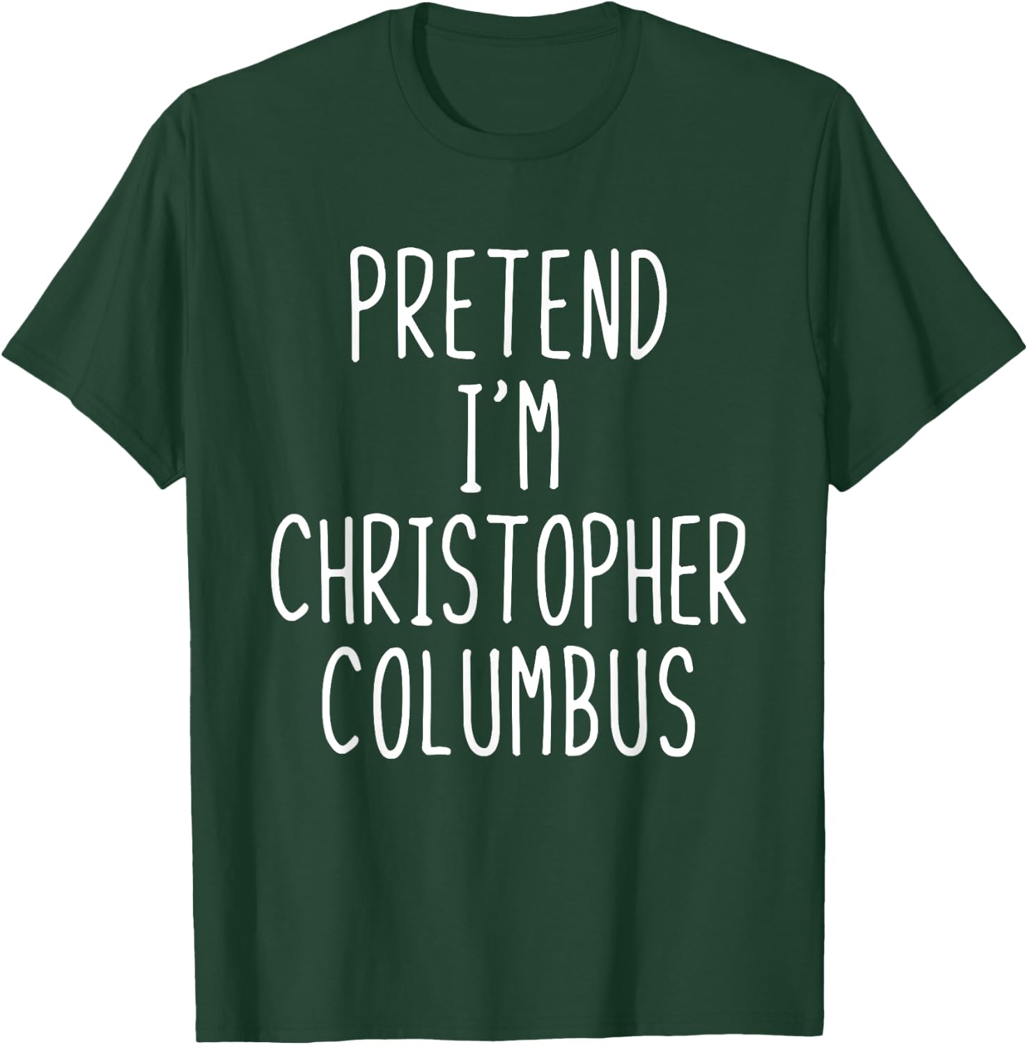 Pretend I'm Christopher Columbus Costume Halloween Lazy Kids T-Shirt - T-Shirt | Forest