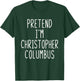 Pretend I'm Christopher Columbus Costume Halloween Lazy Kids T-Shirt - T-Shirt | Forest