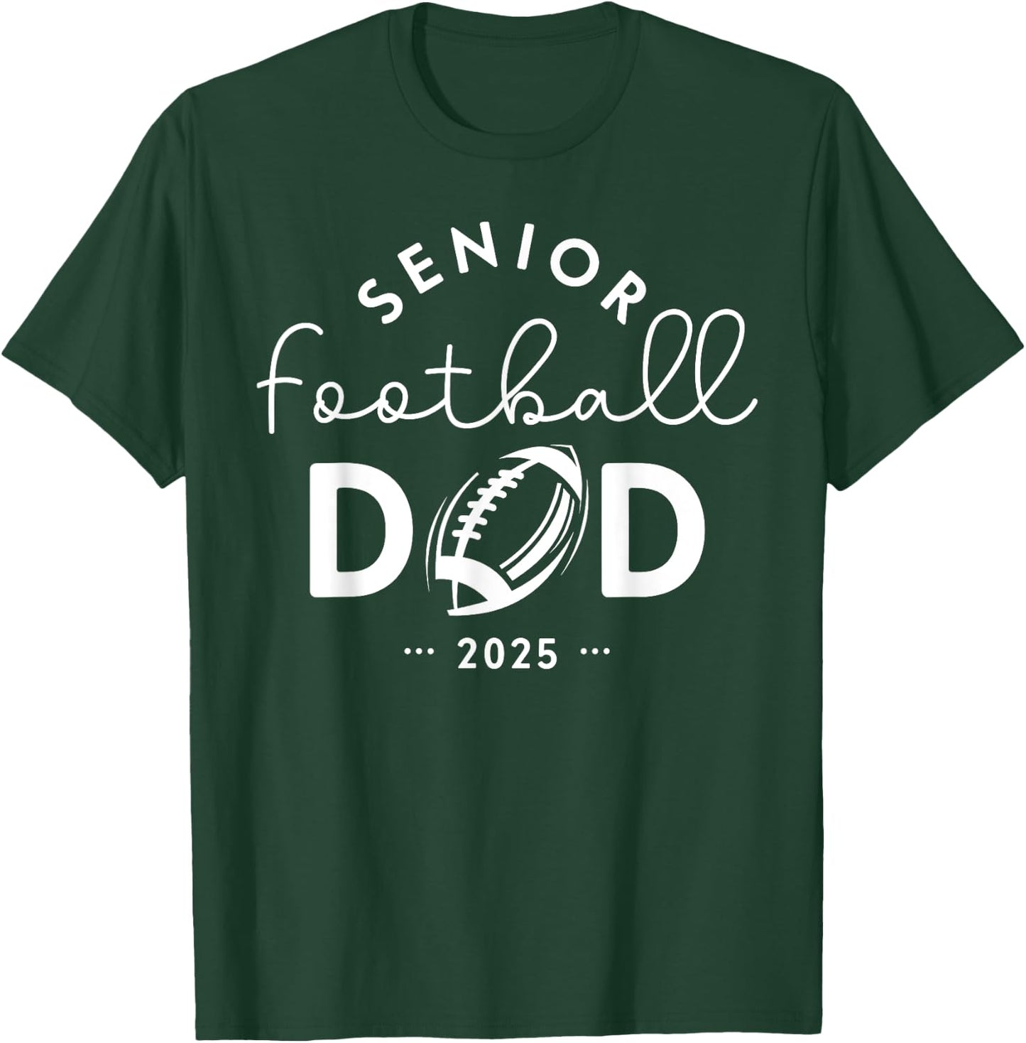 Senior Football Dad Class Of 2025 Senior Football Dad T-Shirt - T-Shirt | Forest