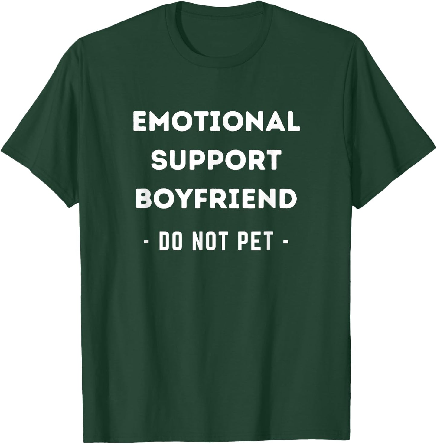 Funny Emotional Support Boyfriend Dog Owner T-Shirt - T-Shirt | Forest