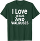 I Love Jesus and WALRUSES Funny WALRUS T-Shirt - T-Shirt | Forest