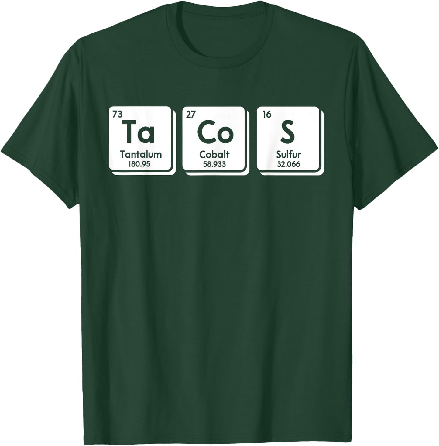 Tacos Funny Chemical Elements Periodic Table Science Gifts T-Shirt - T-Shirt | Forest