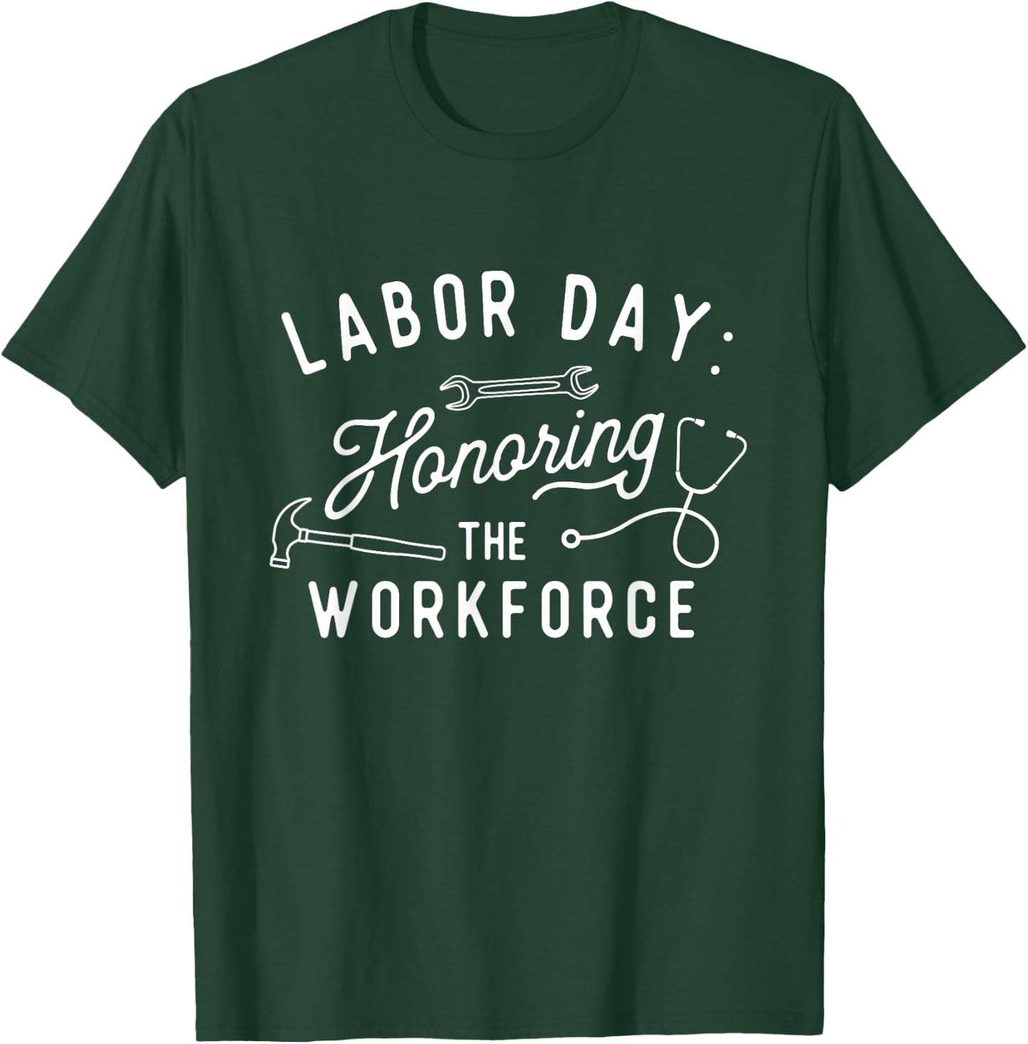 Honoring The Workforce - Labor Day Skilled Union Worker T-Shirt - T-Shirt | Forest