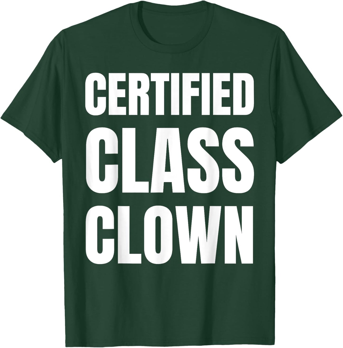 School Classroom Joker and Funny Certified Class Clown T-Shirt - T-Shirt | Forest