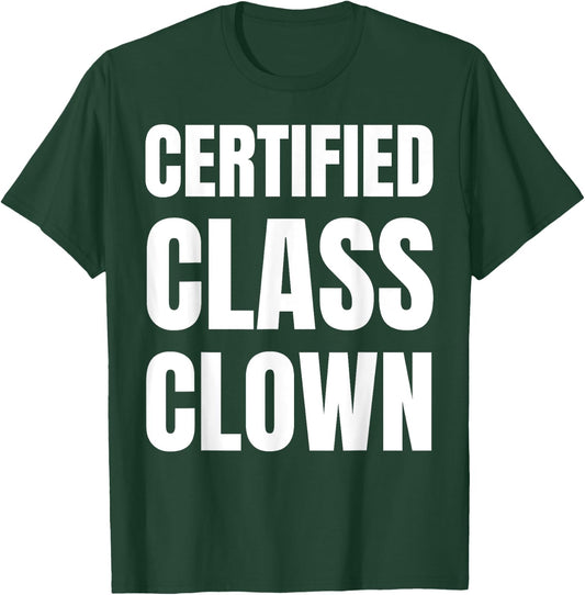 School Classroom Joker and Funny Certified Class Clown T-Shirt - T-Shirt | Forest