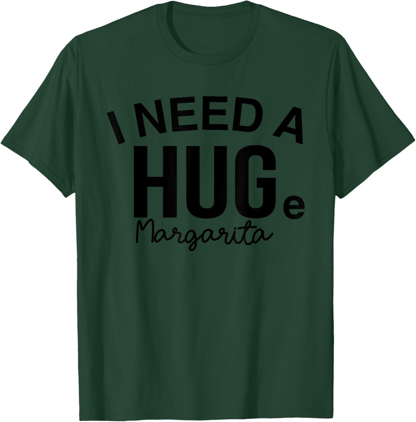 I Need A Huge Margarita Fun Margarita Drinking Summer Party Women T-Shirt - T-Shirt | Forest