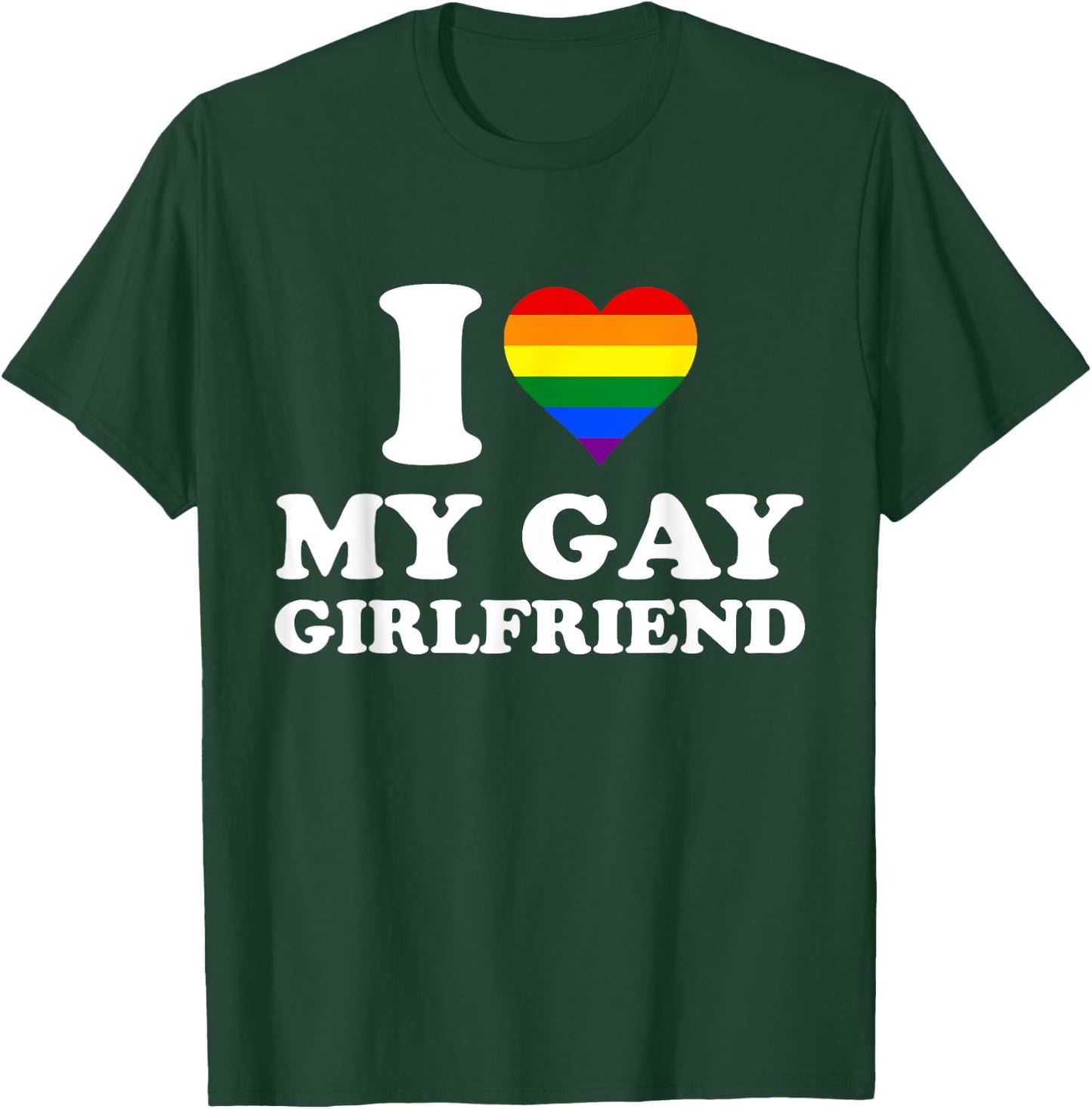 I Love My Gay Girlfriend I heart My Gay Girlfriend T-Shirt - T-Shirt | Forest