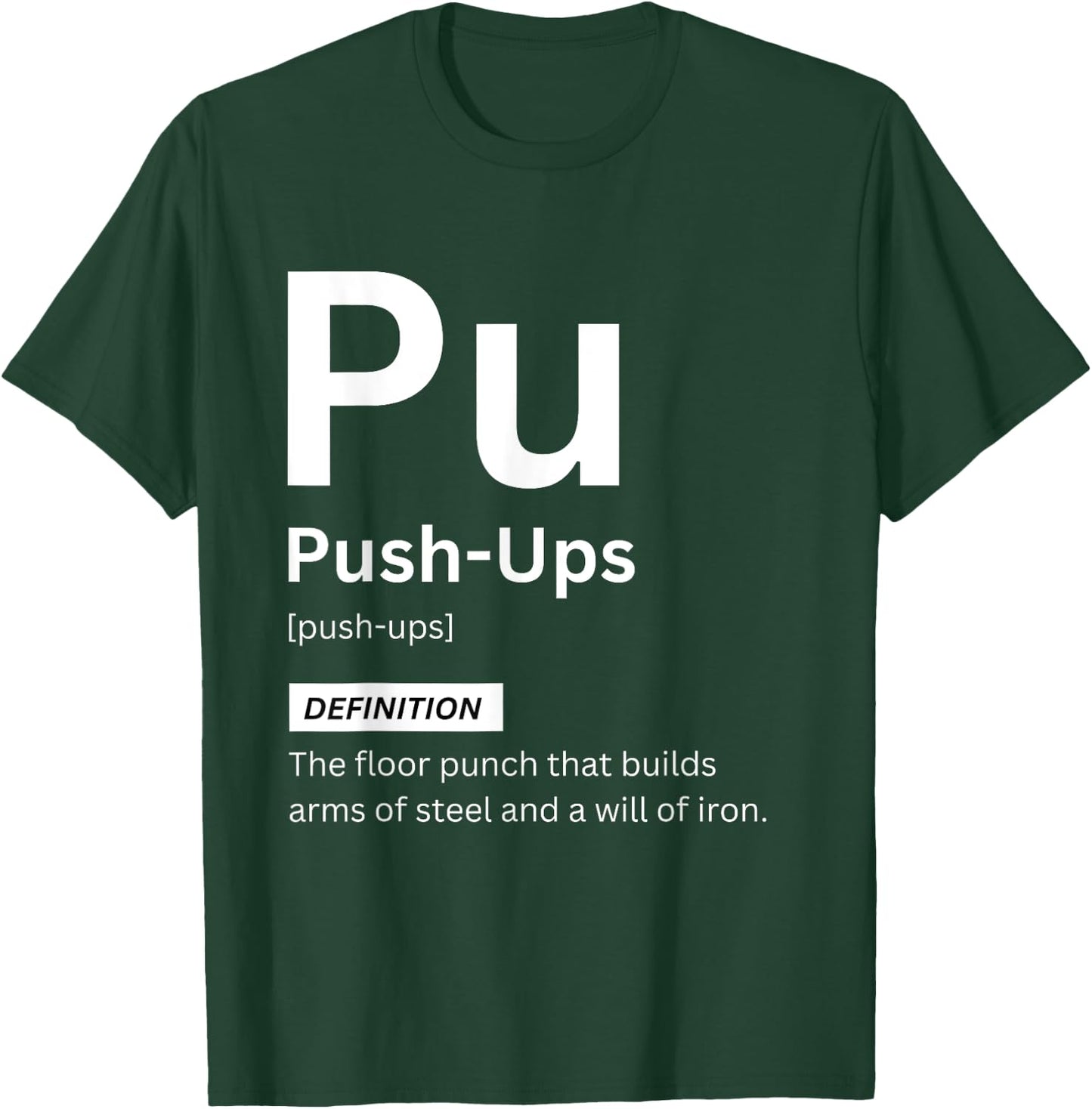 Funny Push-Ups Definition Gym Fitness Motivation T-Shirt - T-Shirt | Forest