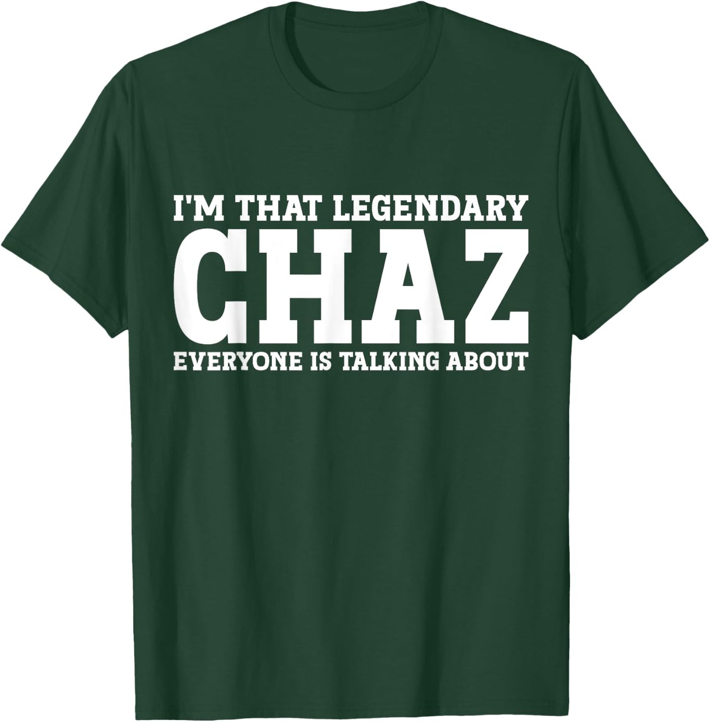 Chaz Personal Name First Name Funny Chaz T-Shirt - T-Shirt | Forest
