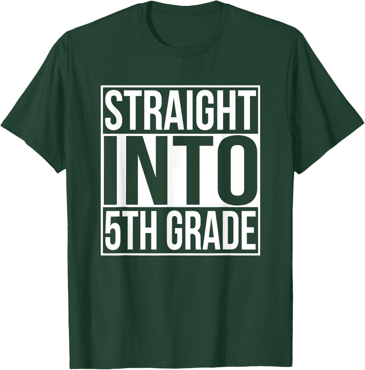 Straight Into Fifth Grade 1st Day Of 5th Grade School T-Shirt - T-Shirt | Forest