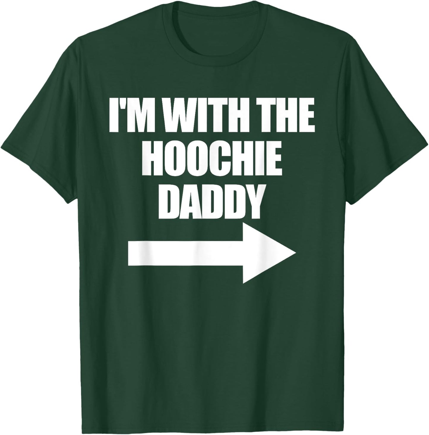 I'm With The Hoochie Daddy Women's Hoochie Daddy T-Shirt - T-Shirt | Forest