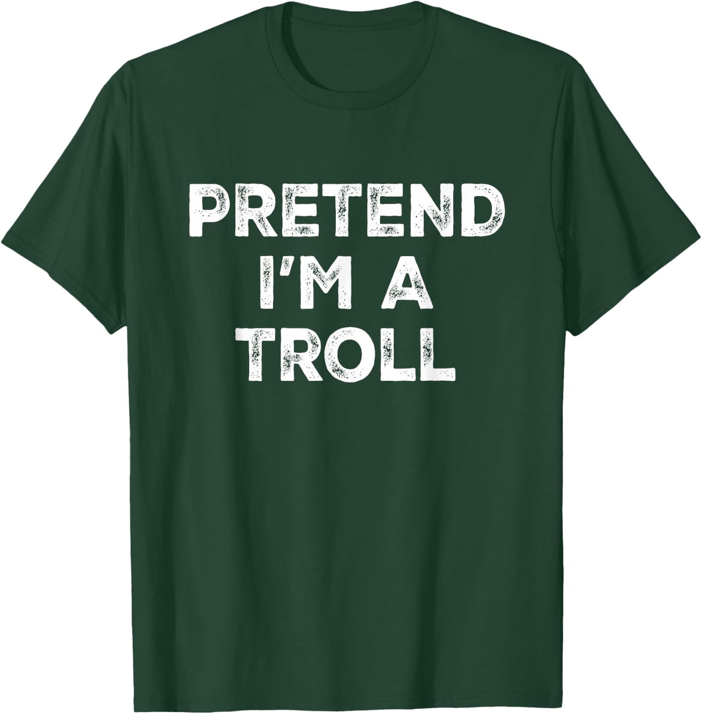 Pretend I'm A Troll Lazy Halloween Costume T-Shirt - T-Shirt | Forest