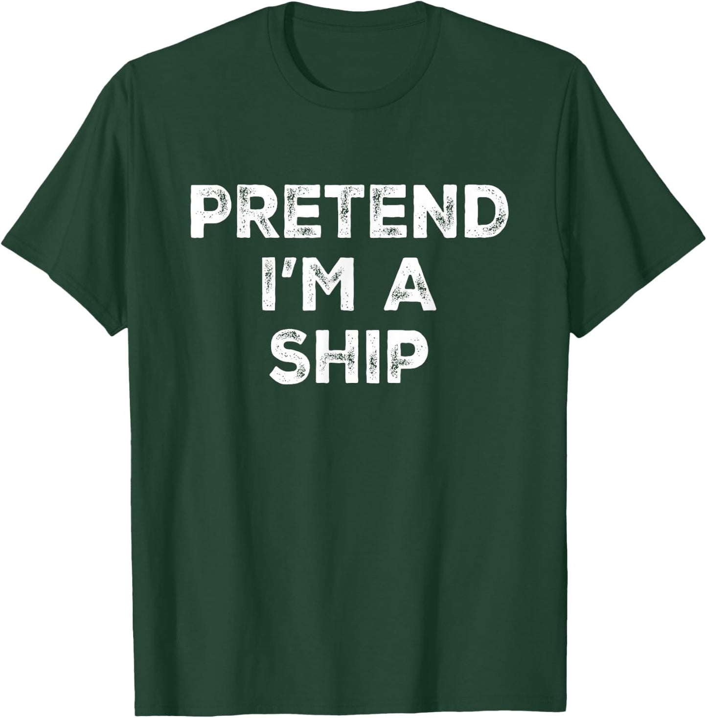 Pretend I'm A Ship Lazy Halloween Costume T-Shirt - T-Shirt | Forest