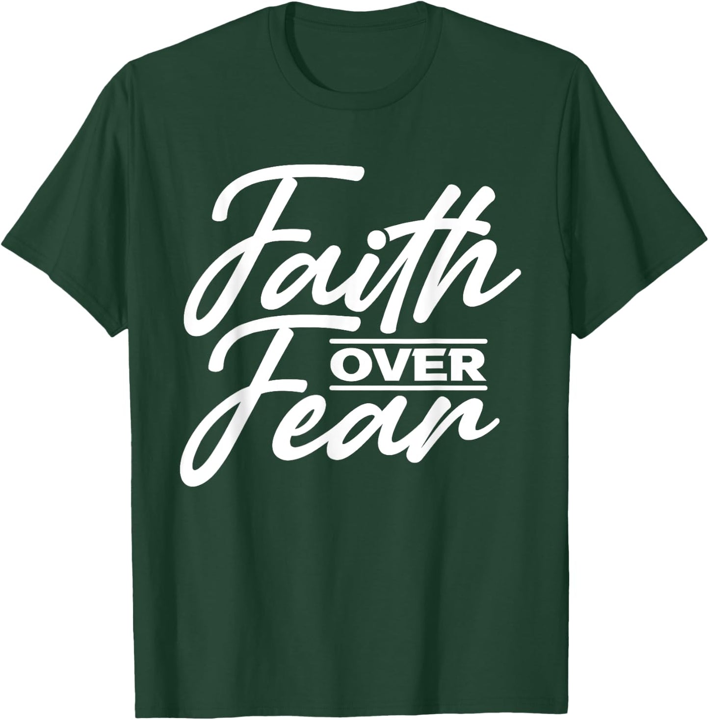 Faith Over Fear Christian God Jesus Faith Christianity T-Shirt - T-Shirt | Forest