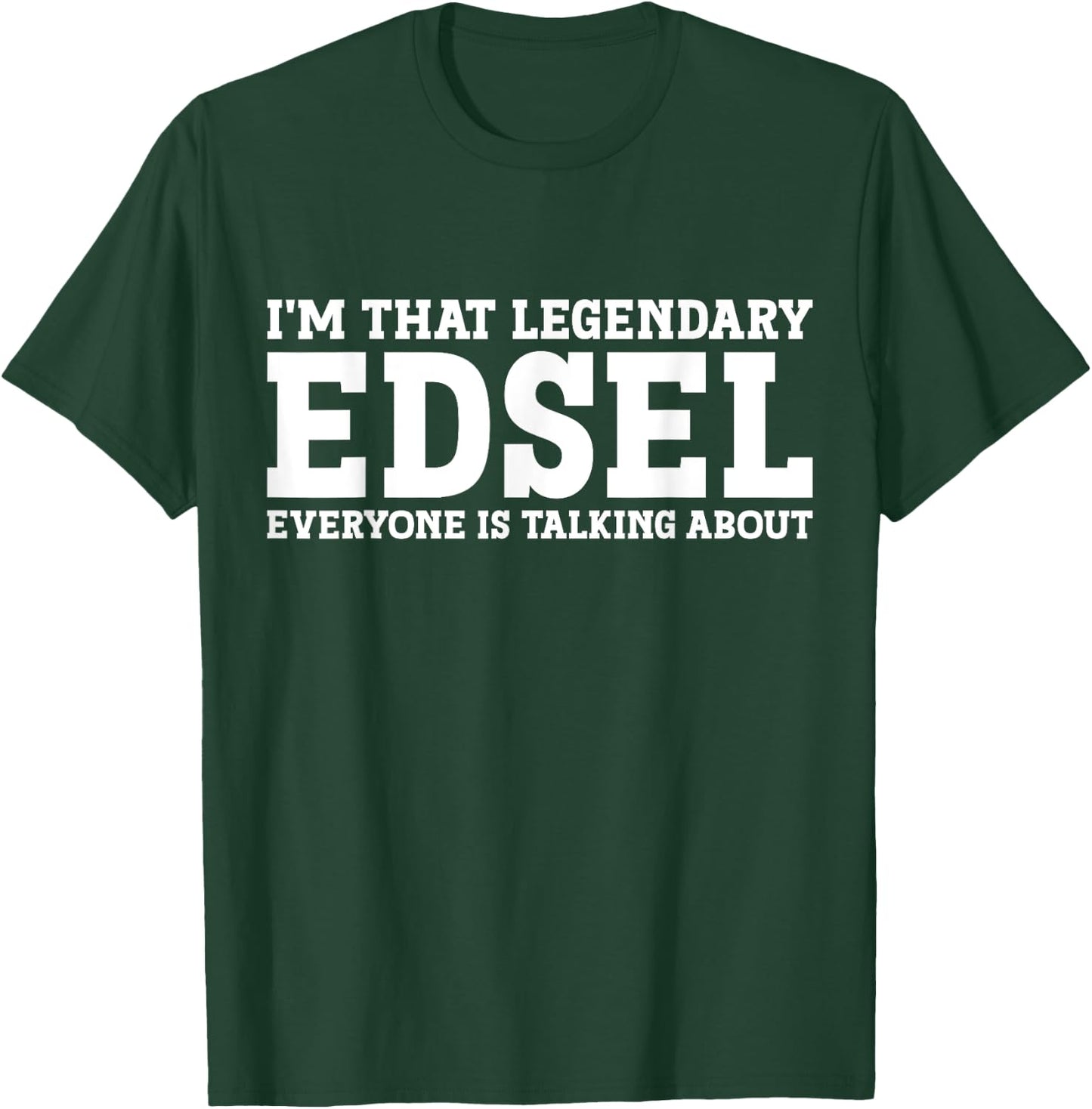 Edsel Personal Name First Name Funny Edsel T-Shirt - T-Shirt | Forest