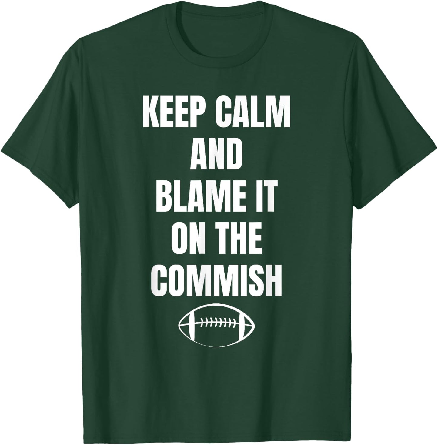 Fantasy Football Quote Keep Calm And Blame The Commissioner T-Shirt - T-Shirt | Forest