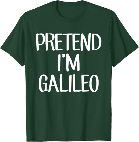Pretend I'm Galileo Costume Family Lazy Easy Halloween T-Shirt - T-Shirt | Forest