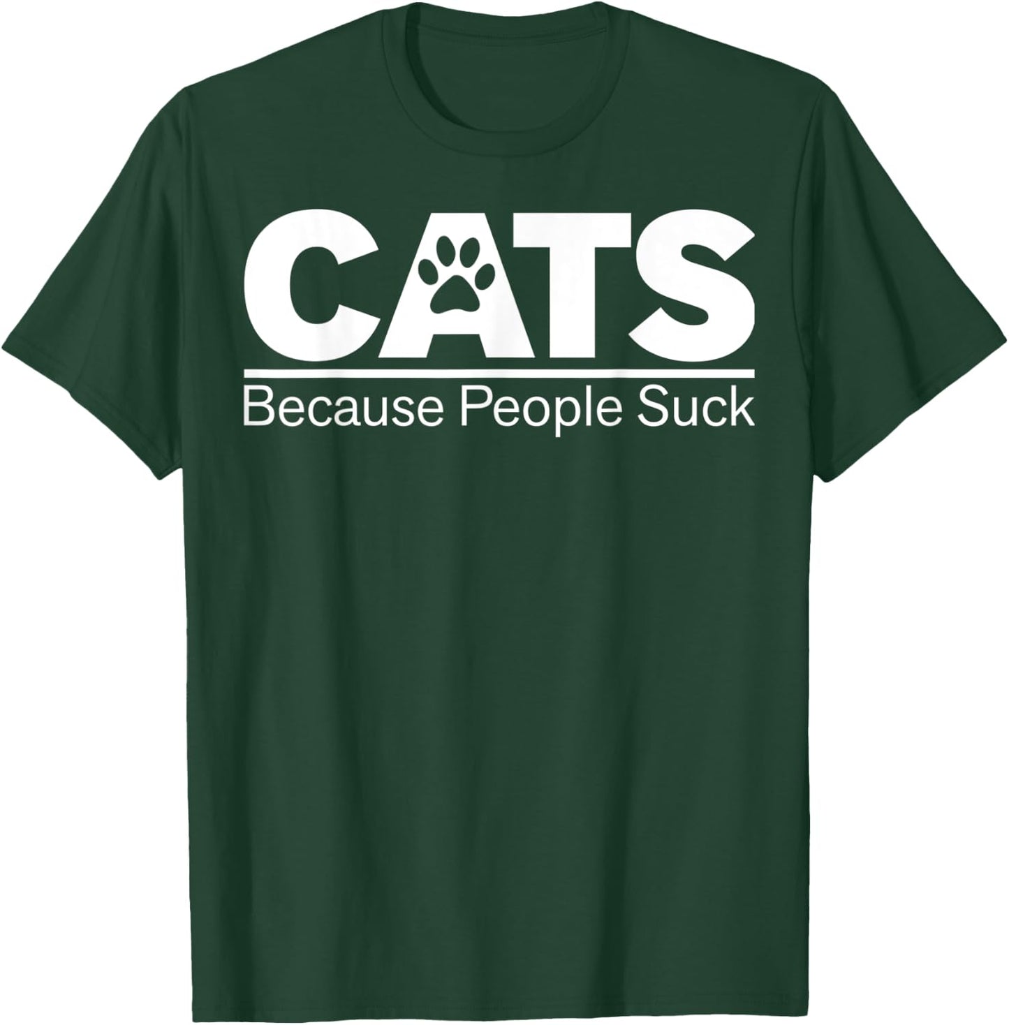 Cats Because People Suck T-Shirt - T-Shirt | Forest
