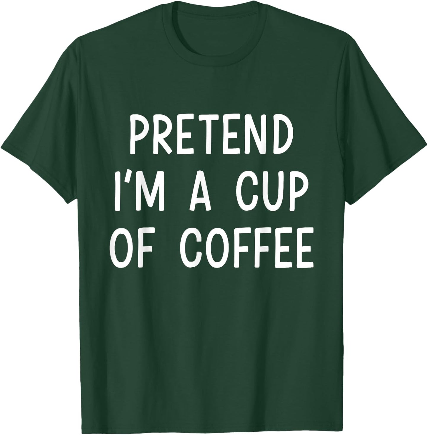 Pretend Im a cup of coffee lazy costume for halloween party T-Shirt - T-Shirt | Forest