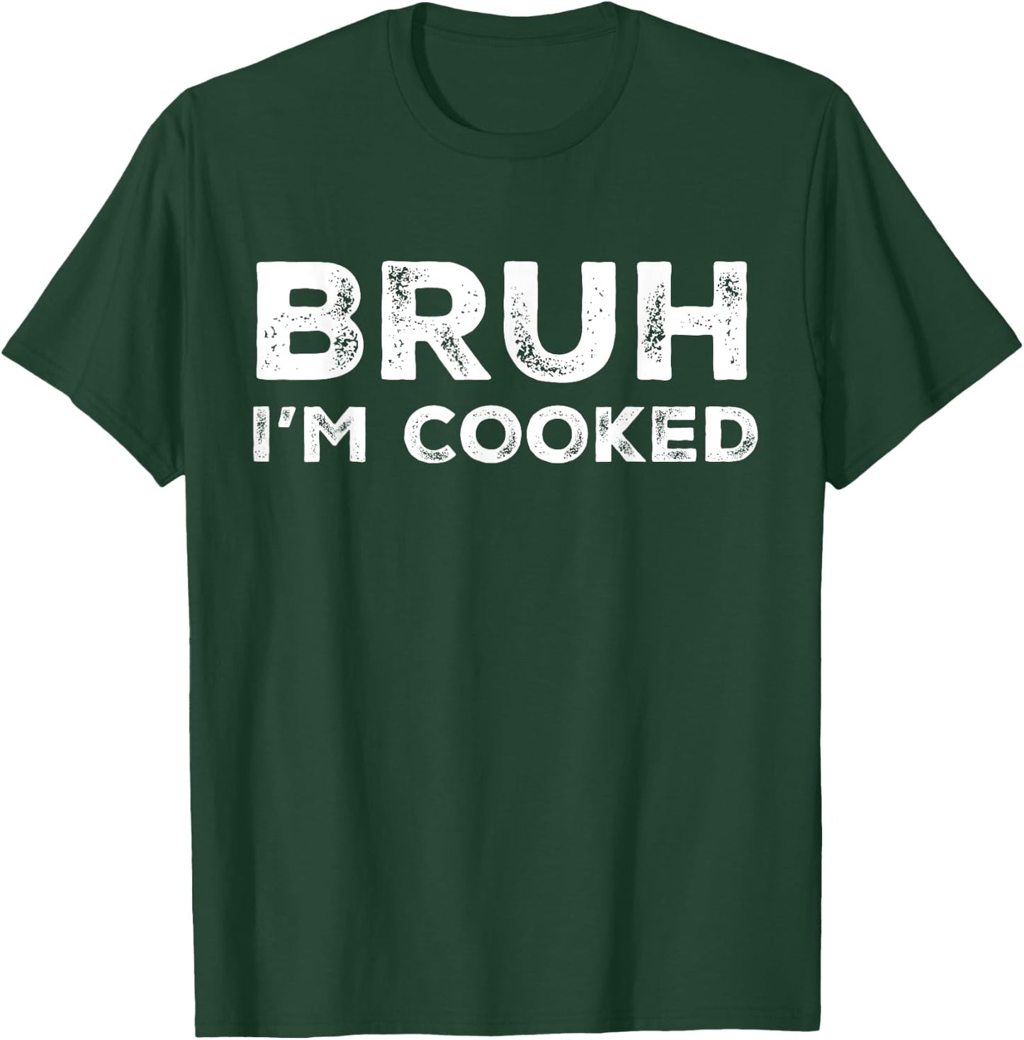 Bruh I'm Cooked Funny Saying Slang Brother Meme Vintage T-Shirt - T-Shirt | Forest