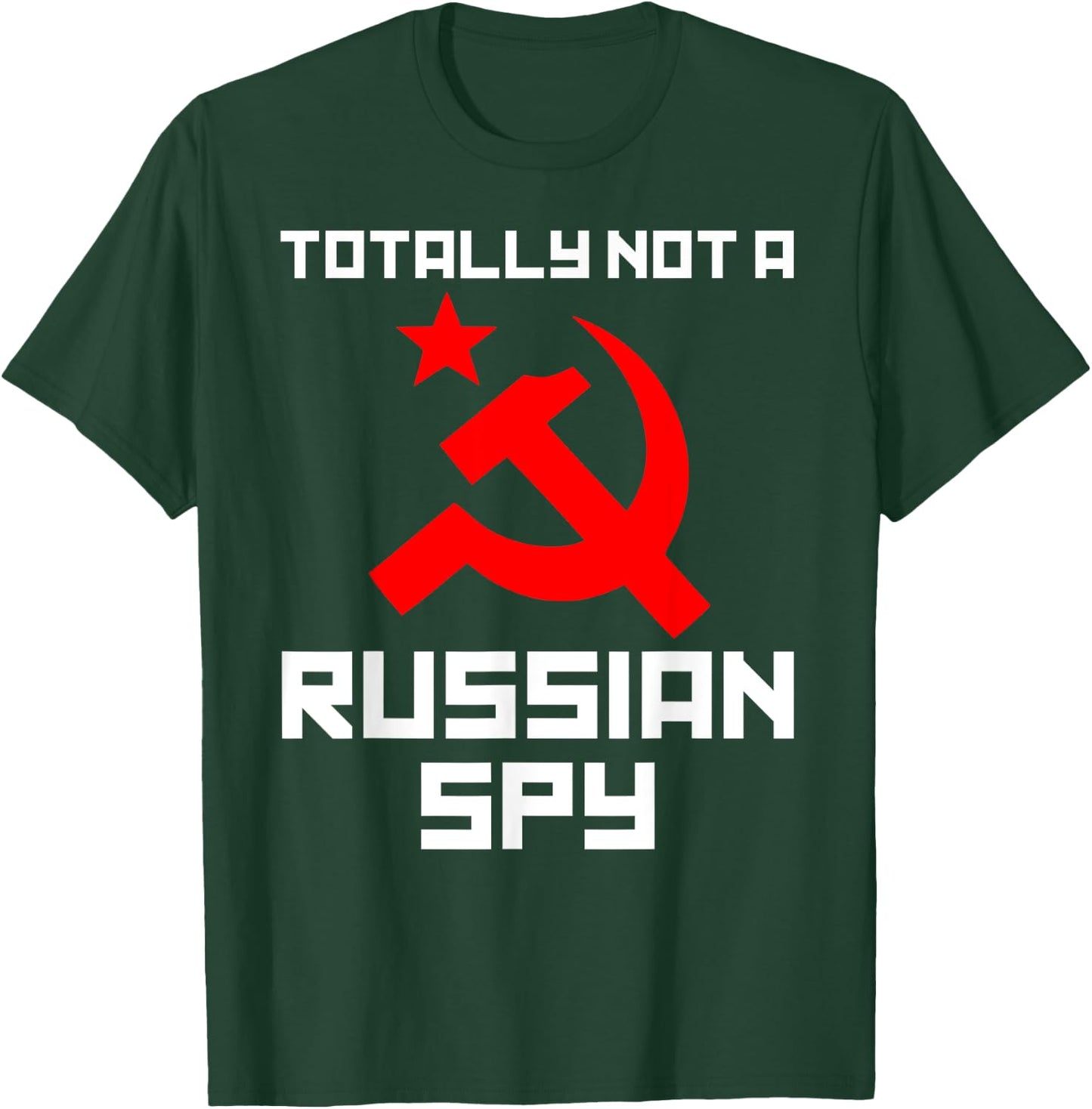 Totally Not A Russian Spy Hammer & Sickle Funny Gift T-Shirt - T-Shirt | Forest