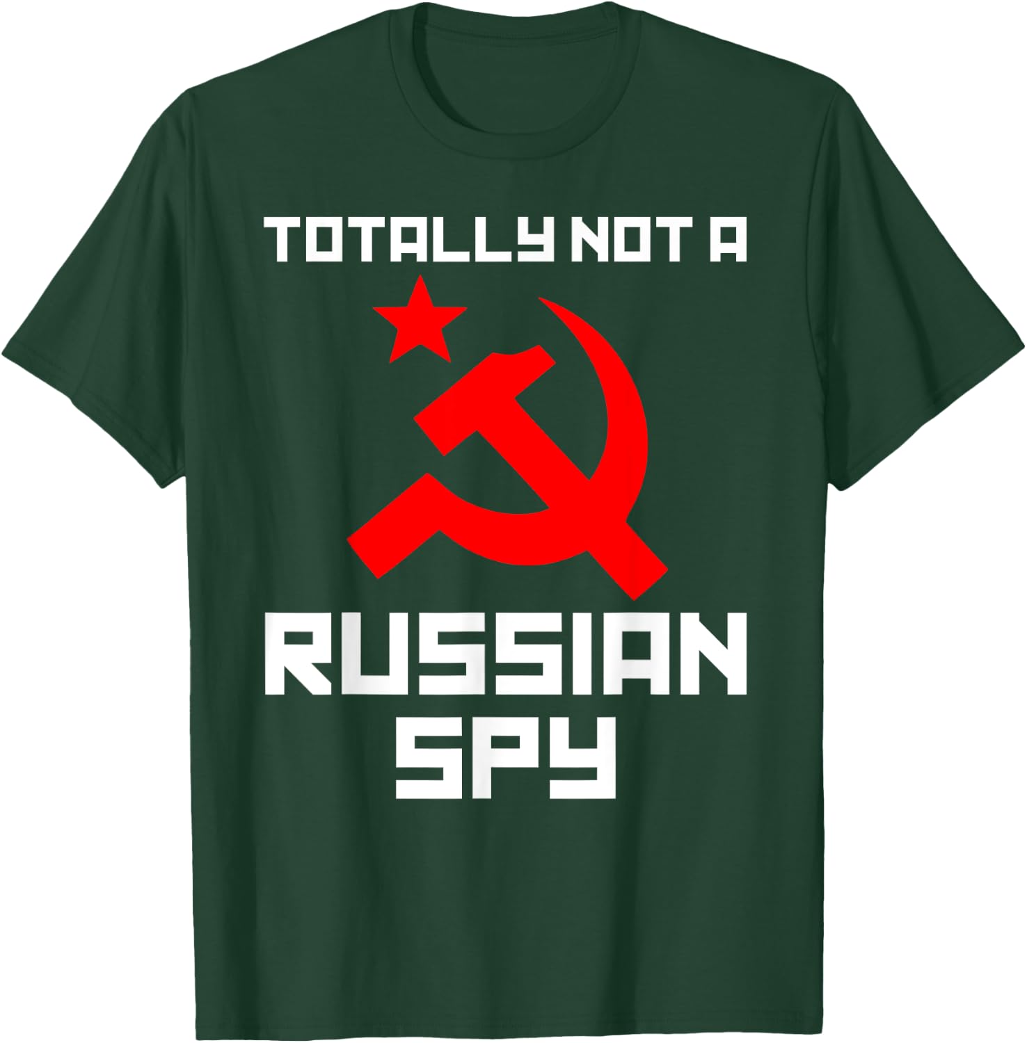 Totally Not A Russian Spy Hammer & Sickle Funny Gift T-Shirt - T-Shirt | Forest