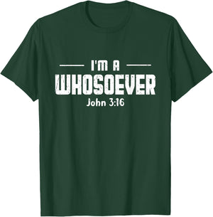 I'm A Whosoever John 3 16 Bible Verse Christian Religious T-Shirt - T-Shirt | Forest