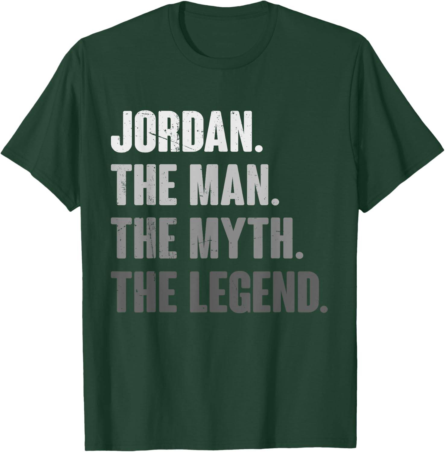 Jordan The Man The Myth The Legend Funny Gift Jordan T-Shirt - T-Shirt | Forest