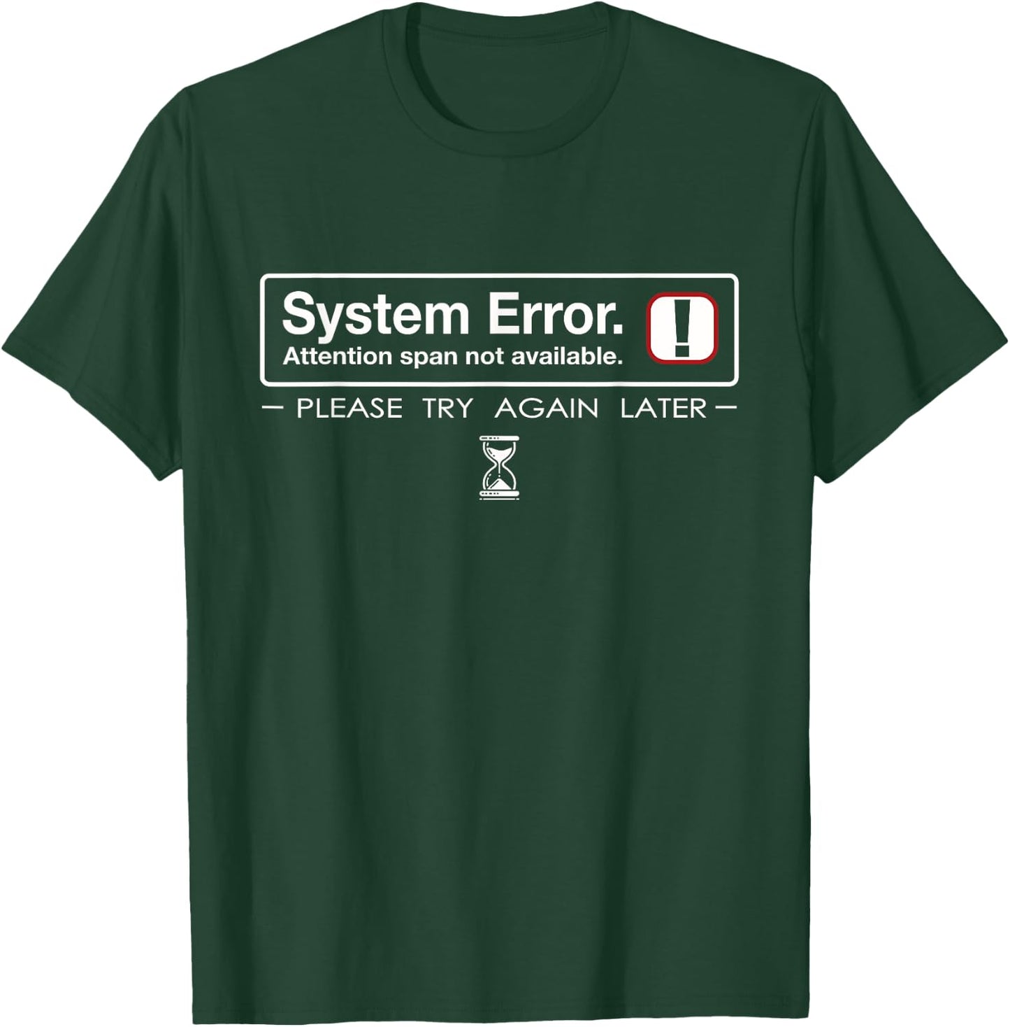 Funny System Error: Attention Span T-Shirt - T-Shirt | Forest