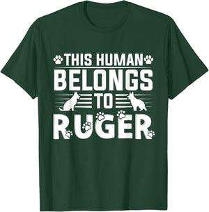 Dog Name Ruger Personalised Gift This Human Belongs To a Dog T-Shirt - T-Shirt | Forest
