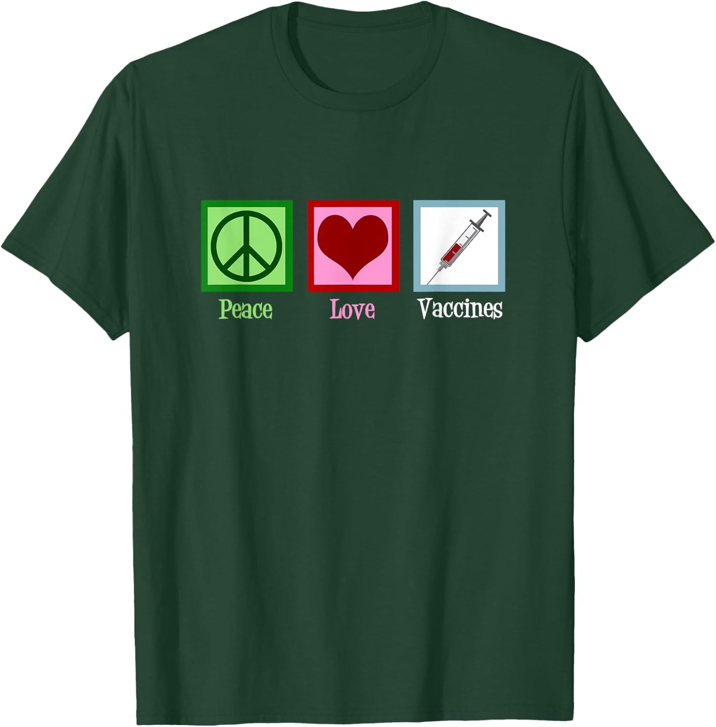 Peace Love Vaccines Pro Vaccination T-Shirt - T-Shirt | Forest