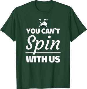 You can't spin with us - Funny Spinning Gift T-Shirt - T-Shirt | Forest