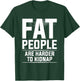Fat People Are Harder To Kidnap Weight Loss Workout T-Shirt - T-Shirt | Forest