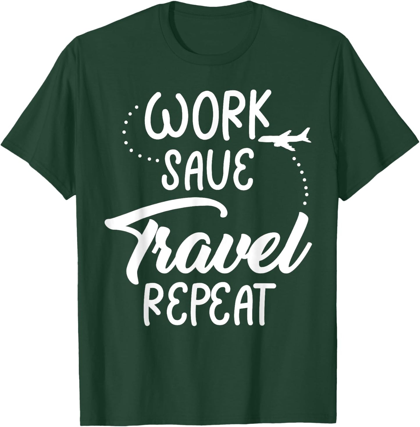 Work Save Travel Repeat Funny Reunion Vacation Trip Matching T-Shirt - T-Shirt | Forest