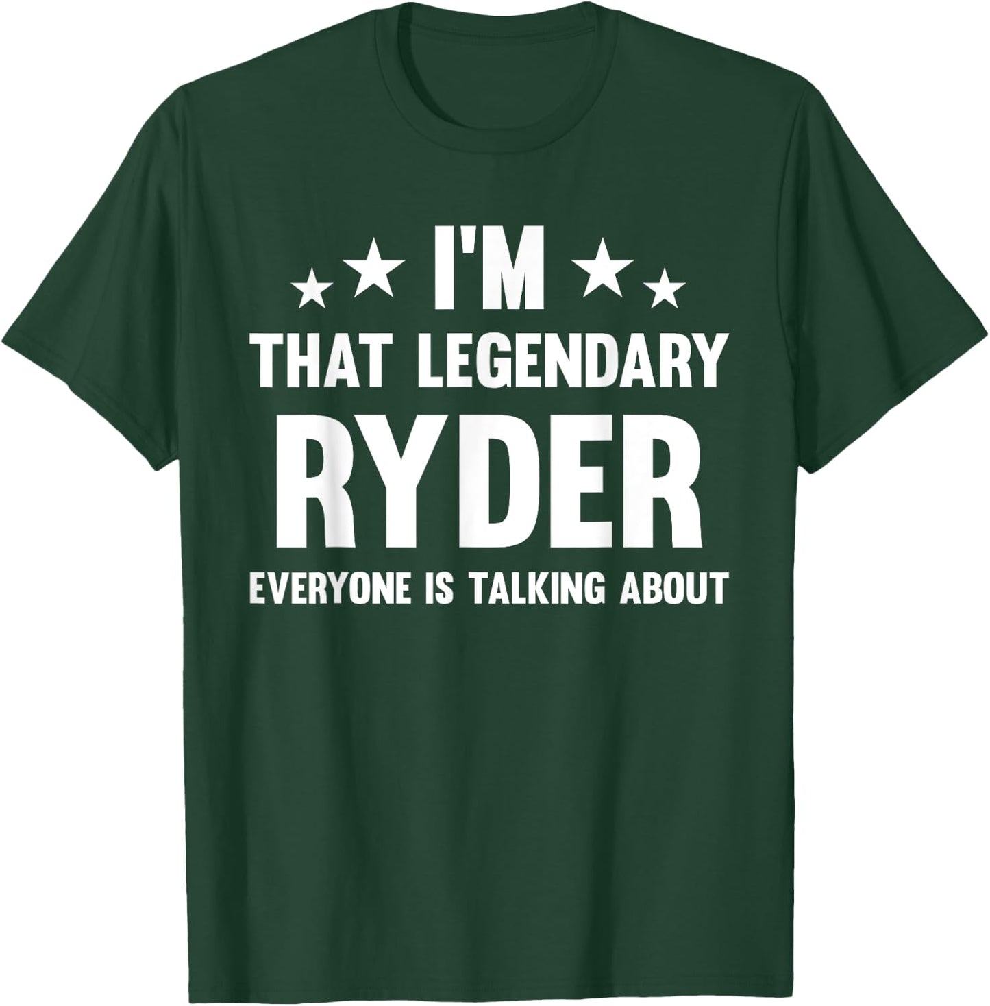 Ryder Personal First Name I'm That Legendary Funny Ryder T-Shirt - T-Shirt | Forest
