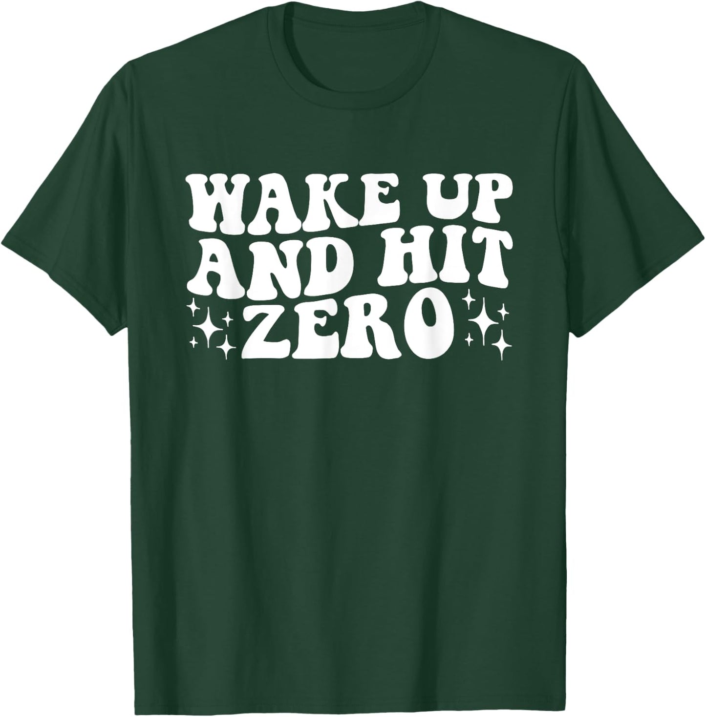 Wake Up And Hit Zero, Hit Zero, Cheer Team, Cheer Mom T-Shirt - T-Shirt | Forest