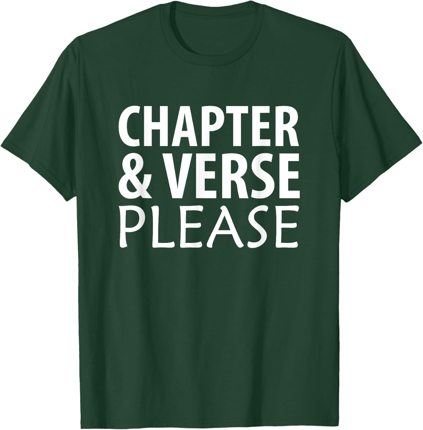 Chapter and Verse Please Bible Scripture T-Shirt - T-Shirt | Forest